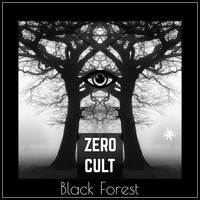 Zero Cult - Black Forest
