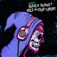 Durango - Bleach Burns a Hole in Your Throat