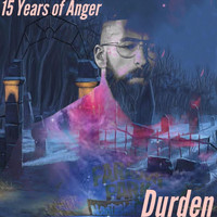 Durden - 15 Years of Anger (Explicit)