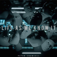 Peter Councell - Life as We Know It