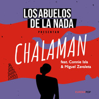 Los Abuelos De La Nada - Chalaman (feat. Connie Isla & Miguel Zavaleta) (Explicit)