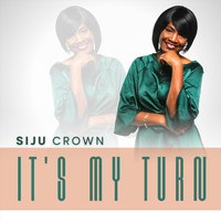 Siju Crown - It's My Turn
