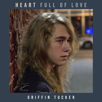 Griffin Tucker - Heart Full of Love