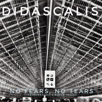 Didascalis - No Fears, No Tears (Instrumentals & Bonus Tracks)