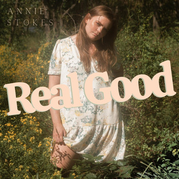 Real Good (2020) | Annie Stokes | MP3 Downloads | 7digital United States