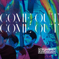 The Summer Holiday - Come Out, Come Out
