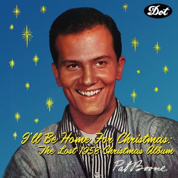 Pat Boone - I’ll Be Home For Christmas: The Lost 1958 Christmas Album