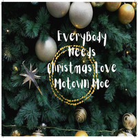 Motown Moe - Everybody Needs Christmas Love
