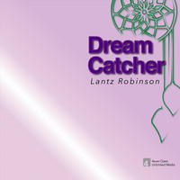 Lantz Robinson - Dreamcatcher