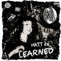 Matt Ox - Learned (Explicit)