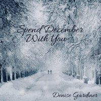 Denise Gardiner - Spend December with You