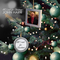 John Harr - All I Want for Christmas