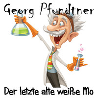 Georg Pfundtner - Der letzte alte weiße Mo