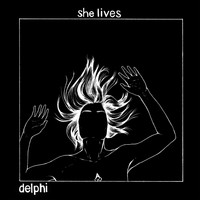 Delphi - She Lives (Explicit)