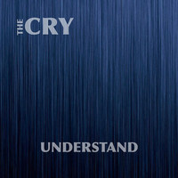 The Cry - Understand