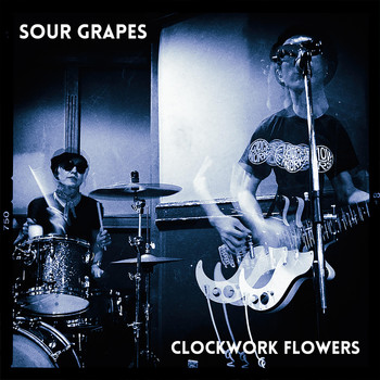 Clockwork Flowers - Sour Grapes