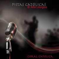 Coral Católica - Pistas Católicas el Año Litúrgico