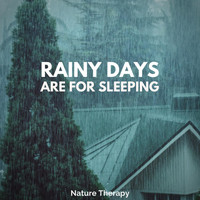 Nature Therapy - Rainy Days Are for Sleeping