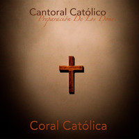 Coral Católica - Cantoral Católico Preparación de los Dones