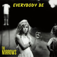 The Narrows - Everybody Be