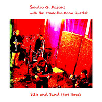 Sandro G. Masoni - Silk and Sand, Pt. 3 (feat. Drink-the-Moon Quartet)