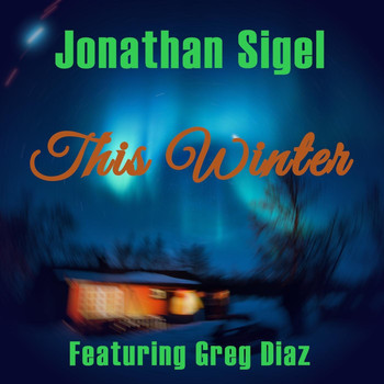 Jonathan Sigel - This Winter (feat. Greg Diaz)