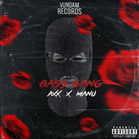 Axx - Bass Gang (feat. Manu) (Explicit)