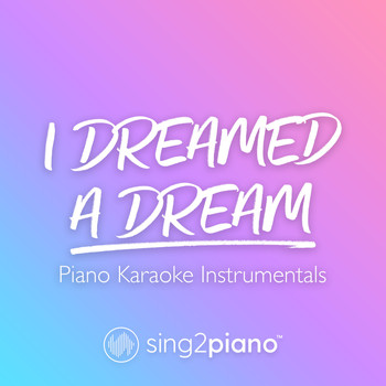 Sing2Piano - I Dreamed A Dream (Piano Karaoke Instrumentals)