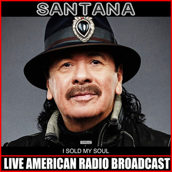 Santana - I Sold My Soul (Live)