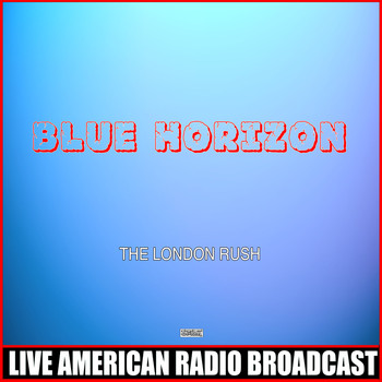Blue Horizon - The London Rush