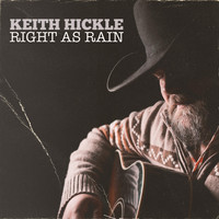 Keith Hickle - Right as Rain