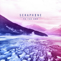 Seraphine - To The End