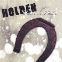 Holden - Luck's An Illusion