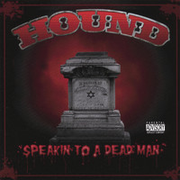 Hound - Speakin To A Dead Man