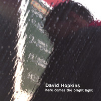 David Hopkins - Here Comes The Bright Light