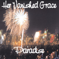 Her Vanished Grace - Paradise