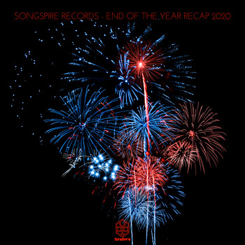 Various Artists - Songspire Records - End Of The Year Recap 2020