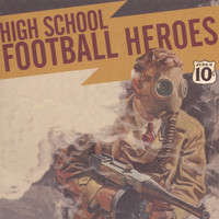 High School Football Heroes - We've Fooled Around Long Enough