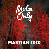 Moka Only - Martian 2020 (Explicit)