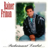 Rainer Friman - Parhaimmat laulut