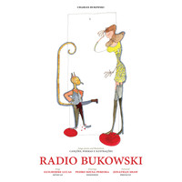 Charles Bukowski - Radio Bukowski: Edição Comemorativa Do Centenário Do Nascimento De Charles Bukowski