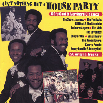 VIRGIL HENRY-BILL DEAL-SHOWSTOPPERS-THE MOB - Ain't Nothin But a House Party