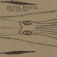 Hotel Hotel - The Sad Sea