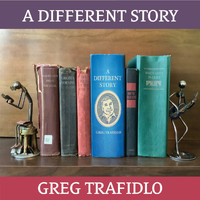 Greg Trafidlo - A Different Story