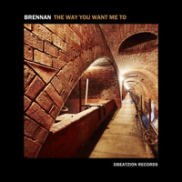 Brennan - The Way You Want Me To