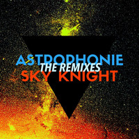 Astrophonie - Sky Knight (The Remixes)