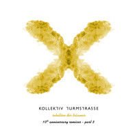 Kollektiv Turmstrasse - Rebellion der Träumer X - The 10th Anniversary Remixes, Pt. 3
