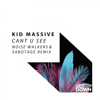 Kid Massive - Cant U See (Noise Walkers & Sabotage Remix)
