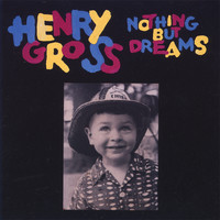 Henry Gross - Nothing But Dreams