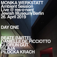 Monika Werkstatt - Ambient Session – Day One (Live at Jewish Museum, Berlin, 26. April 2019)